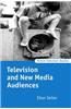 Television and New Media Audiences