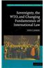 Sovereignty, the WTO and Changing Fundamentals of International Law