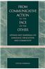 From Communicative Action to the Face of the Other