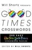 Will Shortz Presents Good Times Crosswords: 200 Easy New York Times Crossword Puzzles