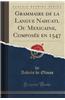 Grammaire de La Langue Nahuatl Ou Mexicaine, Composee En 1547 (Classic Reprint)