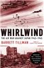 Whirlwind: The Air War Against Japan, 1942-1945