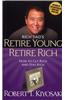 Rich Dad's Retire Young Retire Rich