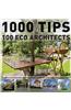1000 Tips by 100 Eco Architects: Guidelines on Sustainable Architecture from the World's Leading Eco-Architecture Firms