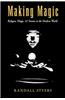 Making Magic: Religion, Magic, and Science in the Modern World
