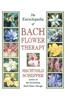 Encyclopedia of Bach Flower Therapy