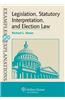 Legislation, Statutory Interpretation, and Election Law, Examples & Explanations