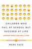 Children Who Fail at School But Succeed at Life: Lessons from Lives Well-Lived