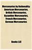 Mercenaries by Nationality: American Mercenaries, British Mercenaries, Byzantine Mercenaries, French Mercenaries, German Mercenaries