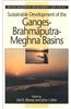 Sustainable Development of the Ganges-Brahmaputra-Meghna Basins