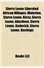 Sierra Leone Liberated African Villages: Waterloo, Sierra Leone, Kissy, Sierra Leone, Aberdeen, Sierra Leone, Goderich, Sierra Leone, Hastings