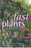 Fast Plants: Choosing and Growing Plants for Gardens in a Hurry