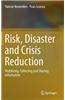 Risk, Disaster and Crisis Reduction