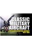 Classic Military Aircraft: The World's Fighting Aircraft 1914-1945