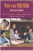 Vivir Con VIH/SIDA: Guia Para Latinos