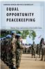 Equal Opportunity Peacekeeping: Women, Peace, and Security in Post-Conflict States