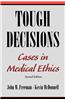 Tough Decisions: Cases in Medical Ethics