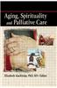 Aging, Spirituality and Palliative Care