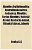 Alawites by Nationality: Australian Alawites, Lebanese Alawites, Syrian Alawites, Hafez Al-Assad, Bashar Al-Assad, Rifaat Al-Assad, Adunis