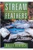 Stream Feathers: Fly Fishing with a Naturalist