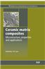 Ceramic-Matrix Composites: Microstructure, Properties and Applications