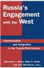 Russias Engagement with the West: Transformation and Integration in the Twenty-First Century