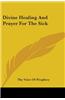 Divine Healing and Prayer for the Sick