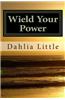 Wield Your Power