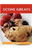 Scone Greats: Delicious Scone Recipes, the Top 84 Scone Recipes