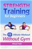 Strength Training for Beginners: 15 Minute Workout Without a Gym