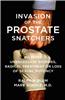 Invasion of the Prostate Snatchers: No More Unnecessary Biopsies, Radical Treatment or Loss of Sexual Potency