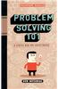 Problem Solving 101: A Simple Book for Smart People