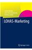 Lohas-Marketing: Strategie Instrumente Praxisbeispiele
