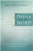 Deeper into the Word