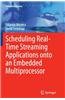Scheduling Real-Time Streaming Applications Onto an Embedded Multiprocessor
