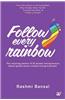 Follow Every Rainbow
