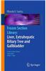 Frozen Section Library: Liver, Extrahepatic Biliary Tree and Gallbladder