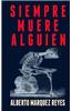 Siempre Muere Alguien: 13 Historias Para Pensar