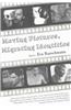 Moving Pictures, Migrating Identities