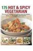 175 Hot and Spicy Vegetarian
