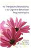 Therapeutic Relationship in the Cognitive Behavioral Psychotherapies