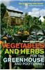 Vegetables and Herbs for the Greenhouse and Polytunnel
