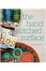 The Hand-Stitched Surface: Slow Stitching and Mixed-Media Techniques for Fabric and Paper