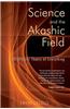 Science and the Akashic Field: An Integral Theory of Everything