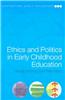Ethics and Politics in Early Childhood Education