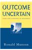 Outcome Uncertain: Cases and Contexts in Bioethics