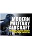 Modern Military Aircraft: The World's Fighting Aircraft 1945 to the Present Day