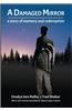 A Damaged Mirror: A Story of Memory and Redemption