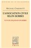 L'Association Civile Selon Hobbes: Suivi de Cinq Essais Sur Hobbes