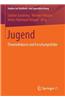 Jugend: Theoriediskurse Und Forschungsfelder